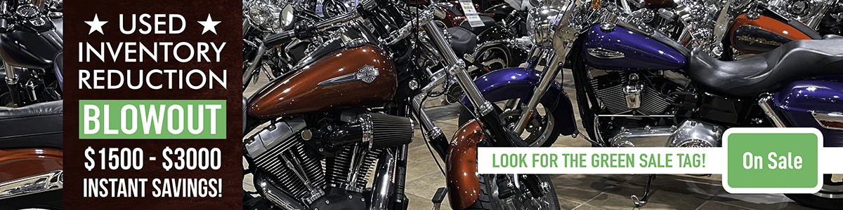 Used Harley-Davidson Motorcycles inventory reduction blowout - $1,500 - $3,000 instant savings